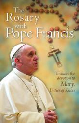 The Rosary with Pope Francis by Marianne Lorraine Trouve Paperback Book
