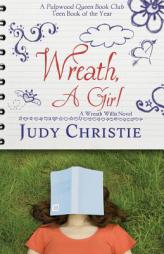 Wreath, a Girl by Judy Christie Paperback Book
