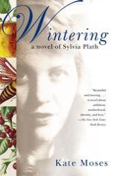 Wintering of Sylvia Plath by Kate Moses Paperback Book