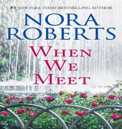 When We Meet: The Law Is a Lady and Opposites Attract by Nora Roberts Paperback Book
