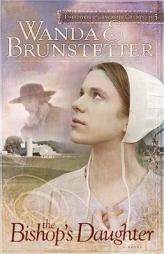 The Bishop's Daughter (Barbour Value Fiction) by Wanda Brunstetter Paperback Book