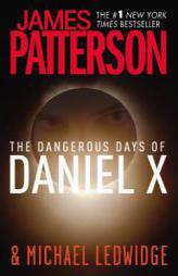 The Dangerous Days of Daniel X by James Patterson Paperback Book