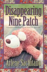 Disappearing Nine Patch (A Harriet Truman/Loose Threads Mystery) (Volume 9) by Arlene Sachitano Paperback Book