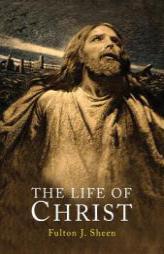 The Life of Christ by Fulton J. Sheen Paperback Book