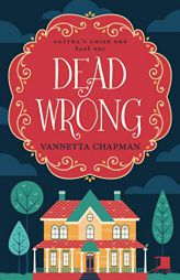 Dead Wrong (Agatha's Amish B&B) by Vannetta Chapman Paperback Book
