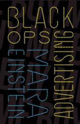 Black Ops Advertising: Native Ads, Content Marketing and the Covert World of the Digital Sell by Mara Einstein Paperback Book
