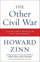 The Other Civil War: Slavery and Struggle in Civil War America by Howard Zinn Paperback Book