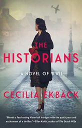 The Historians: A thrilling novel of conspiracy and intrigue during World War II by Cecilia Ekbck Paperback Book