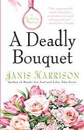 A Deadly Bouquet: A Gardening Mystery (A Bretta Solomon Mystery) by Janis Harrison Paperback Book