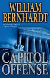 Capitol Offense by William Bernhardt Paperback Book