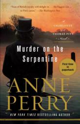 Murder on the Serpentine: A Charlotte and Thomas Pitt Novel by Anne Perry Paperback Book