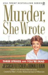 Murder, She Wrote: Three Strikes and You're Dead by Jessica Fletcher Paperback Book
