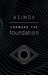Forward the Foundation by Isaac Asimov Paperback Book