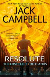 Resolute (The Lost Fleet: Outlands) by Jack Campbell Paperback Book