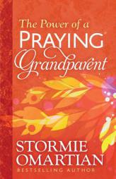 The Power of a Praying Grandparent by Stormie Omartian Paperback Book