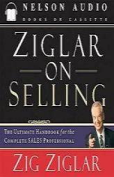 Ziglar on Selling: The Ultimate Handbook for the Complete Sales Professional by Zig Ziglar Paperback Book