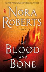 Of Blood and Bone: Chronicles of The One, Book 2 by Nora Roberts Paperback Book