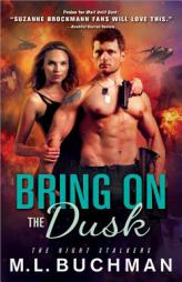 Bring on the Dusk by M. L. Buchman Paperback Book