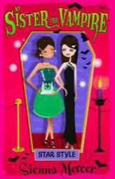 Star Style (My Sister the Vampire) by Sienna Mercer Paperback Book