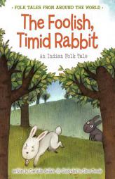 The Foolish, Timid Rabbit: An Indian Folk Tale by Charlotte Guillain Paperback Book