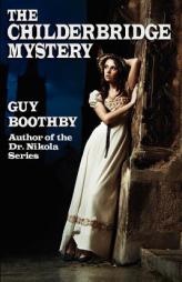 The Childerbridge Mystery by Guy Boothby Paperback Book