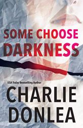 Some Choose Darkness (A Rory Moore/Lane Phillips Novel) by Charlie Donlea Paperback Book