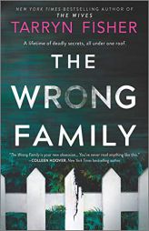 The Wrong Family: A Thriller by Tarryn Fisher Paperback Book