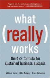 What Really Works: The 4+2 Formula for Sustained Business Success by William Joyce Paperback Book