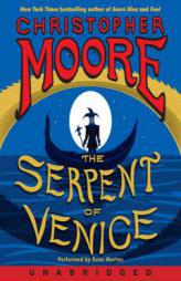 The Serpent of Venice CD: A Novel by Christopher Moore Paperback Book