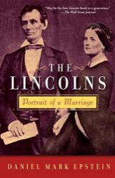 The Lincolns: Portrait of a Marriage by Daniel Mark Epstein Paperback Book