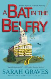 A Bat in the Belfry: A Home Repair Is Homicide Mystery by Sarah Graves Paperback Book
