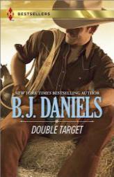 Double Target: Cowboy Accomplice\Shotgun Surrender (Harlequin Bestseller) by B. J. Daniels Paperback Book