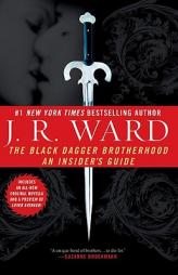 The Black Dagger Brotherhood: An Insider's Guide by J. R. Ward Paperback Book