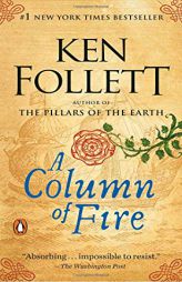 A Column of Fire: A Novel (Kingsbridge) by Ken Follett Paperback Book