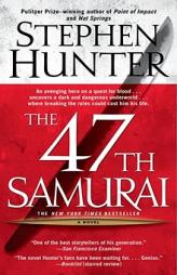 The 47th Samurai by Stephen Hunter Paperback Book