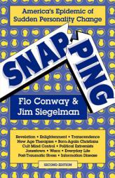 Snapping: America's Epidemic of Sudden Personality Change by Flo Conway Paperback Book