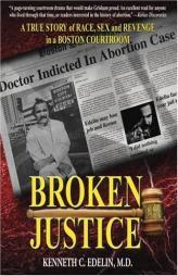 Broken Justice by Kenneth C. Edelin Paperback Book