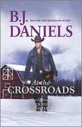 At the Crossroads: A Novel (A Buckhorn, Montana Novel, 3) by B. J. Daniels Paperback Book