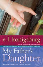 My Father's Daughter by E. L. Konigsburg Paperback Book