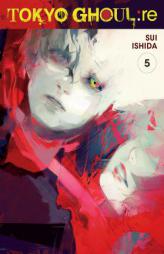 Tokyo Ghoul: Re, Vol. 5 by Sui Ishida Paperback Book