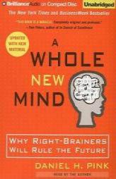 A Whole New Mind: Why Right-Brainers Will Rule the Future by Daniel H. Pink Paperback Book