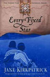 Every Fixed Star (Tender Ties Historical Series) by Jane Kirkpatrick Paperback Book