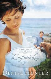 Driftwood Lane: A Nantucket Love Story by Denise Hunter Paperback Book