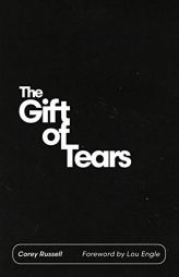 The Gift of Tears by Corey Russell Paperback Book