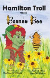 Hamilton Troll Meets Barney Bee by Kathleen J. Shields Paperback Book