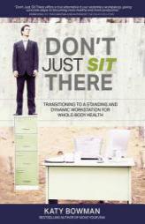 Don't Just Sit There by Katy Bowman Paperback Book