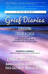 Grief Diaries: Loss of a Child by Lynda Cheldelin Fell Paperback Book