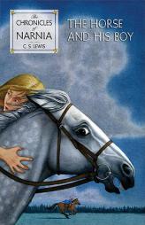 The Horse and His Boy (The Chronicles of Narnia, Book 3) by C. S. Lewis Paperback Book