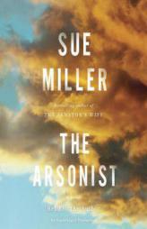 The Arsonist: A novel by Sue Miller Paperback Book