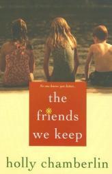 The Friends We Keep by Holly Chamberlin Paperback Book
